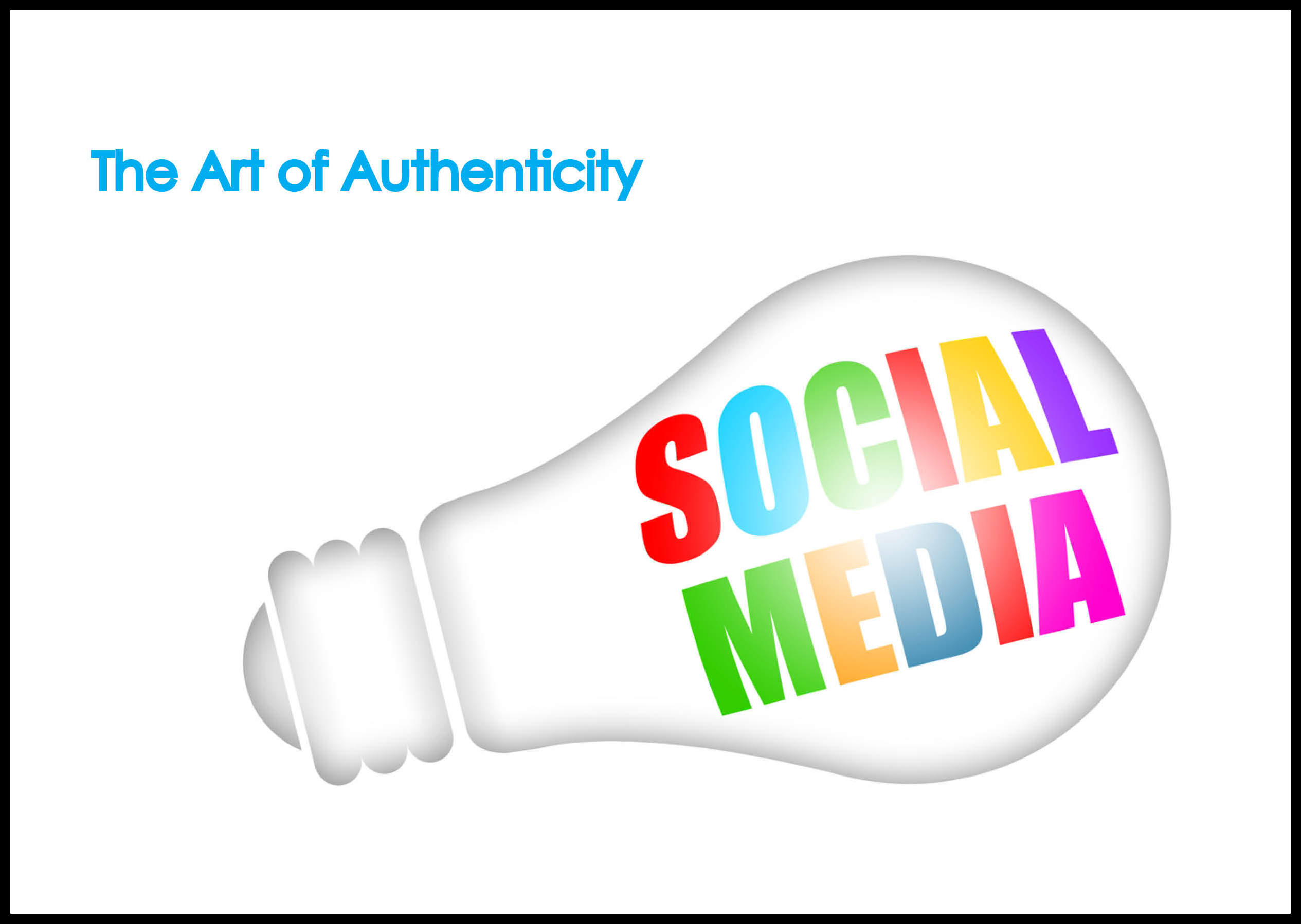 Social Media - The Art of Authenticity